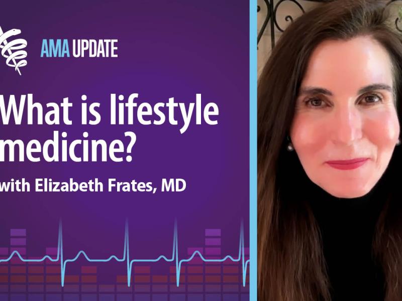 AMA Update for April 29, 2024: Benefits of lifestyle medicine, managing chronic disease, plus physician retirement advice