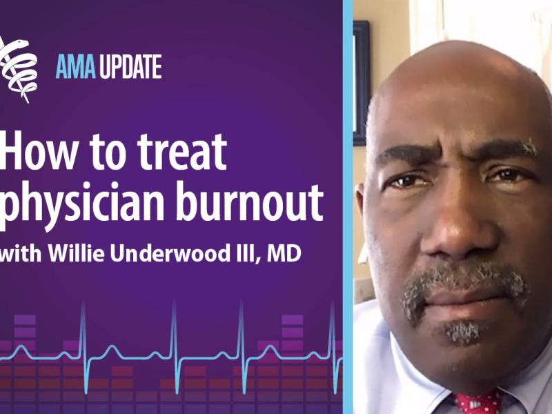 AMA Update for May 20, 2024: Physician burnout statistics: How to improve physician well-being and fix burnout in health care