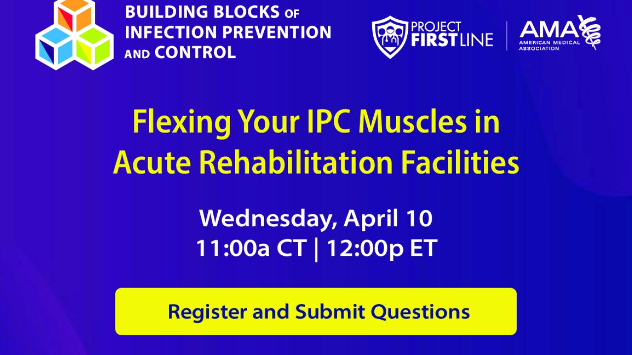 Flexing Your IPC Muscles in Acute Rehabilitation Facilities