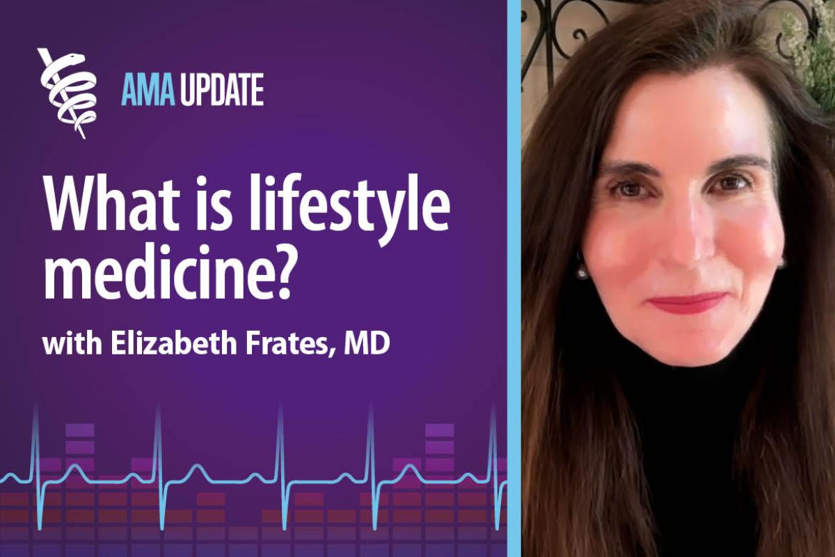 AMA Update for April 29, 2024: Benefits of lifestyle medicine, managing chronic disease, plus physician retirement advice