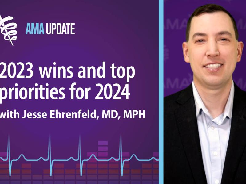 AMA Update for Dec. 19, 2023: The AMA President shares how & why the American Medical Association will never stop #FightingForDocs