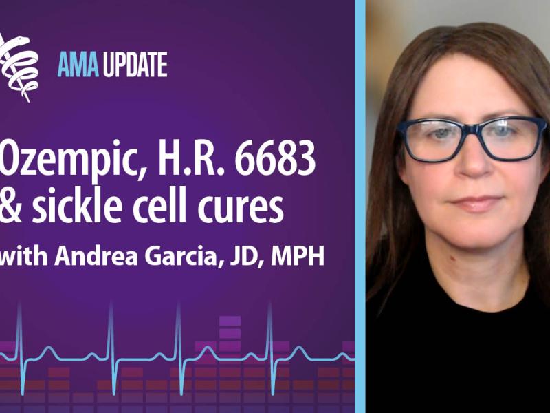 AMA Update for Dec. 20, 2023: Ozempic for weight loss, Zepbound JAMA study, new sickle cell treatments and Medicare payment cuts