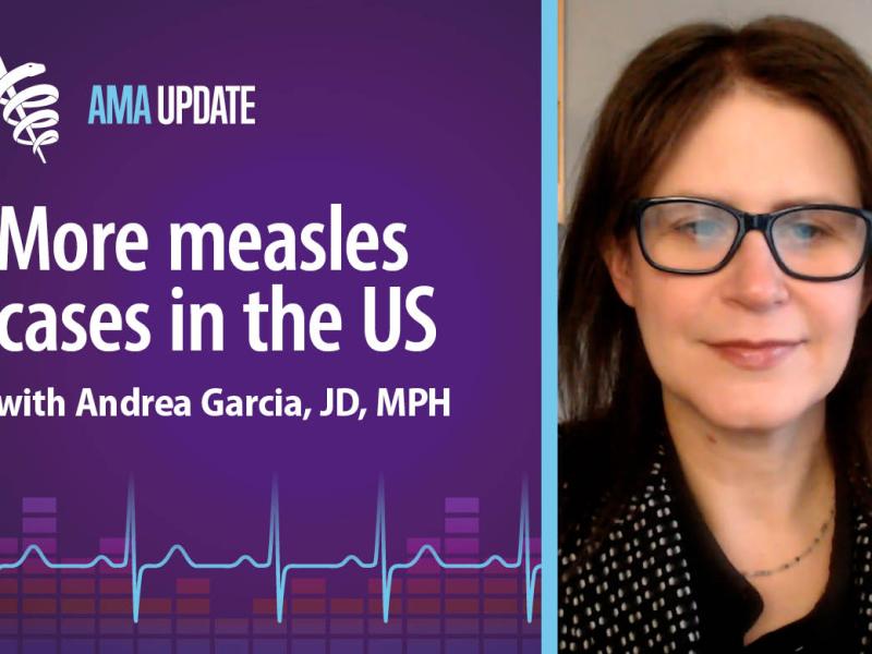 AMA Update for March 18, 2024: Measles outbreak 2024, why measles is back in the US, and FDA approved OTC birth control pills (index only)