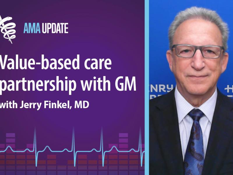 AMA Update for Dec. 16, 2024: A new model of value-based care and direct-to-employer health care pros and cons