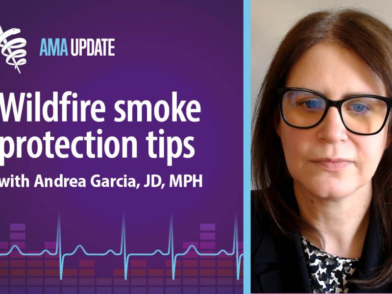 AMA Update for Jan. 15, 2025: California wildfire smoke and how to improve air quality during wildfires, plus norovirus treatments