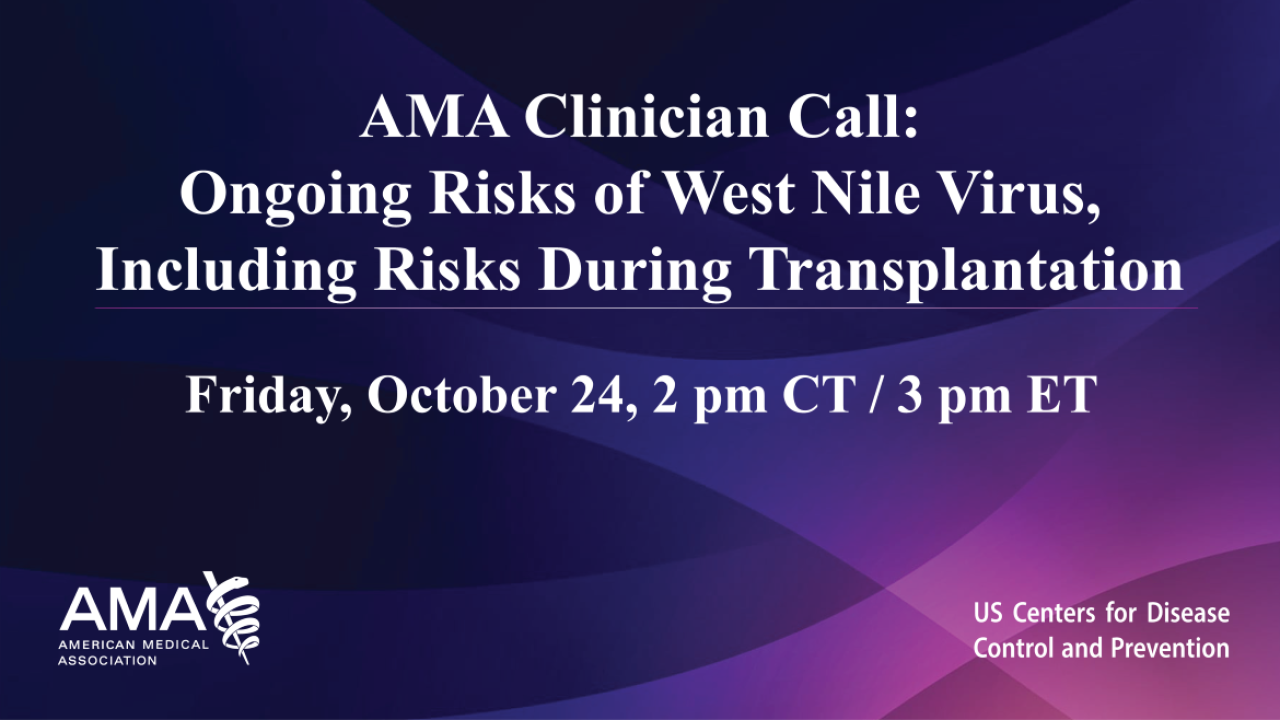 AMA Clinician Call: Ongoing Risks of West Nile Virus