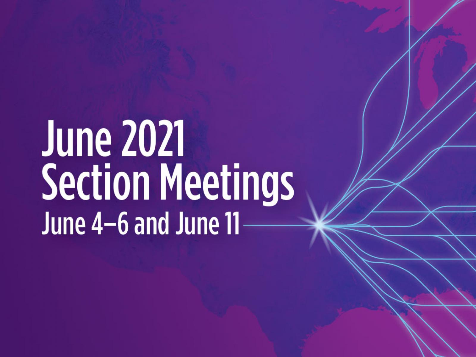 June 2021 Sections Meetings