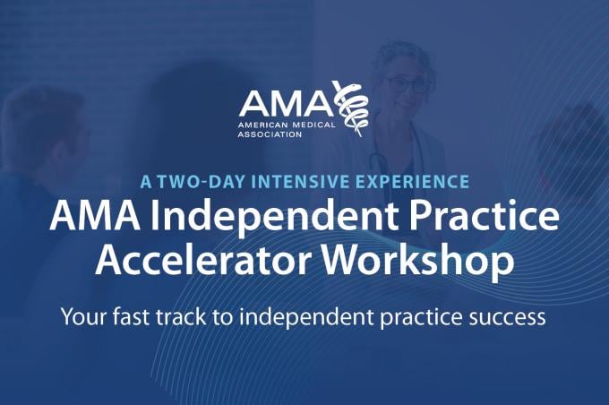 AMA Independent Practice Accelerator Workshop