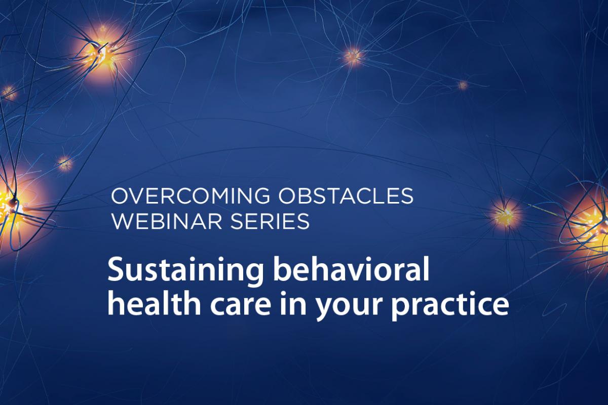 Behavioral Health Integration (BHI) Collaborative Overcoming Obstacles webinar series