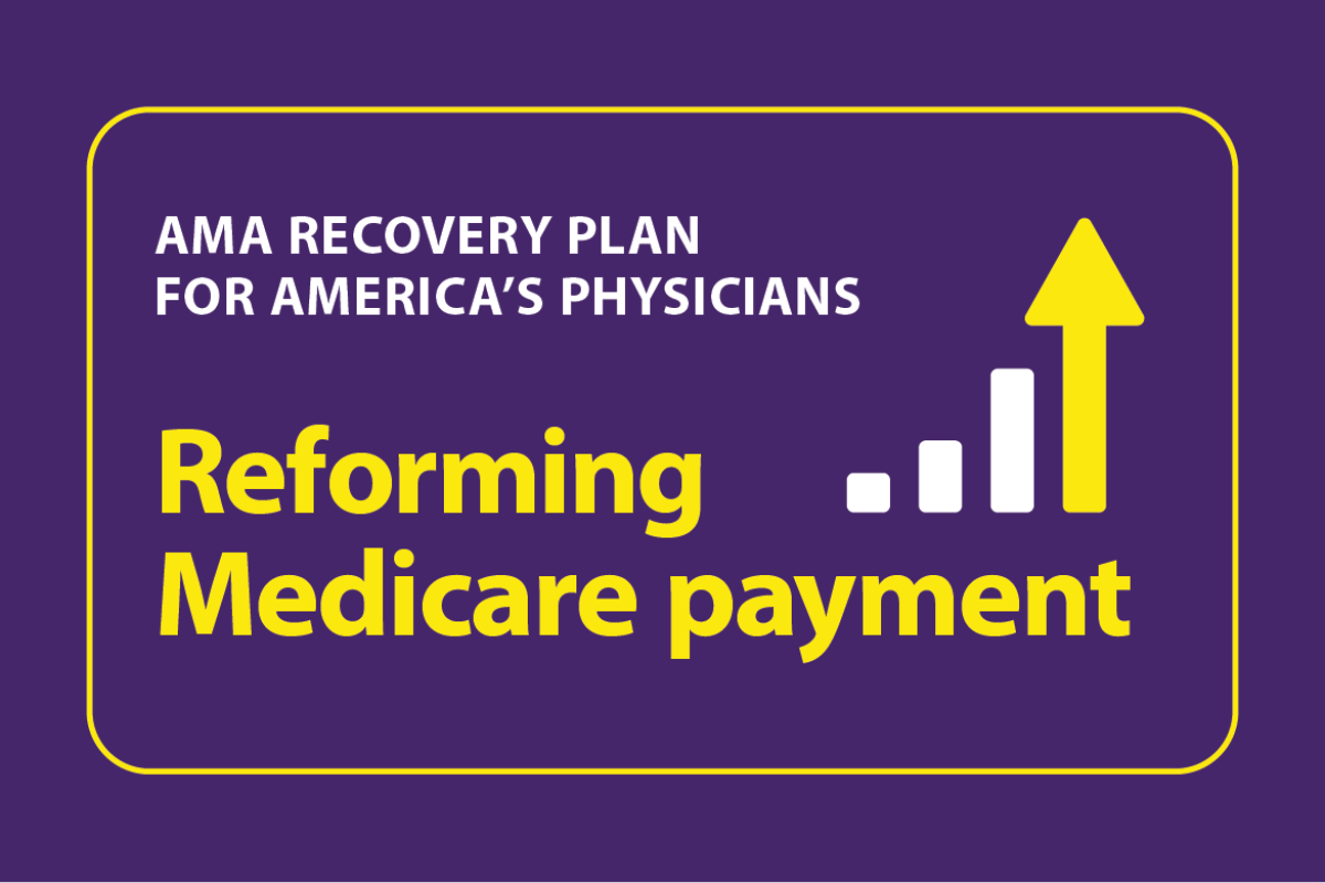 AMA Recovery Plan for America’s Physicians-Reforming Medicare payment