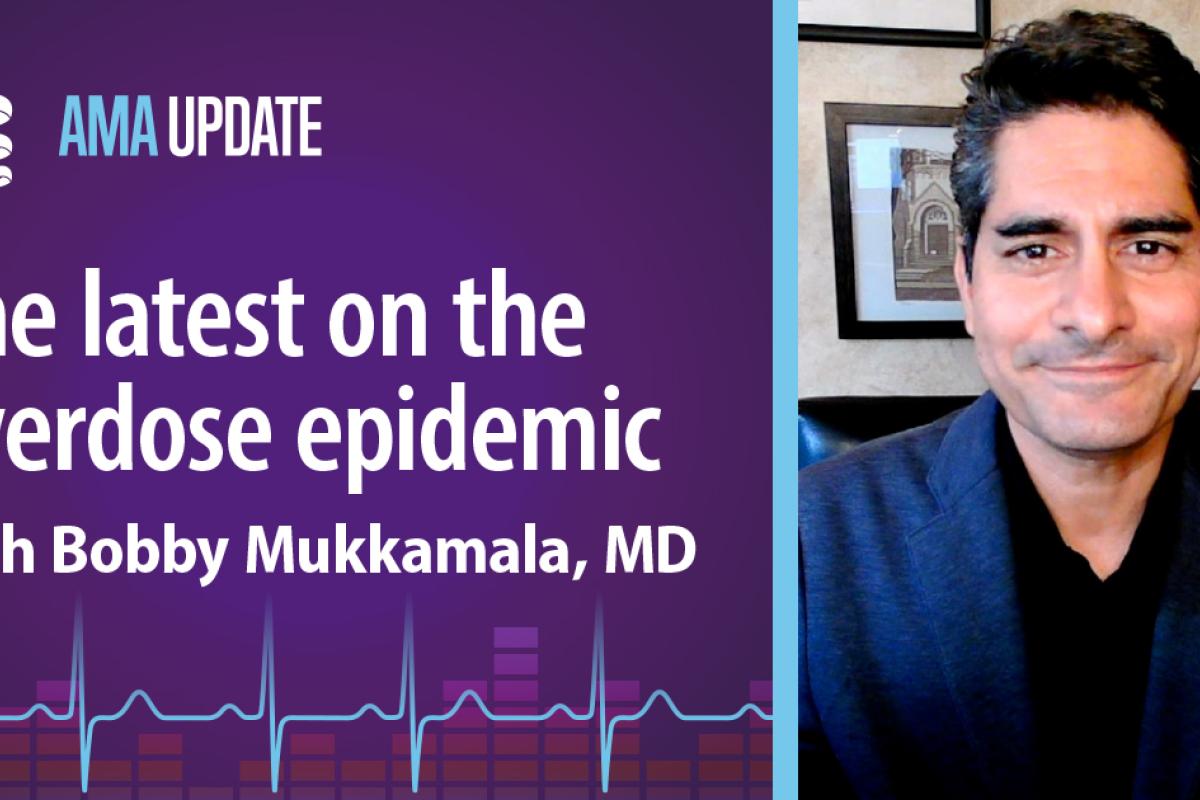 AMA Update for Aug. 31, 2023: The latest FDA naloxone approvals and Overdose Awareness Day with Bobby Mukkamala, MD