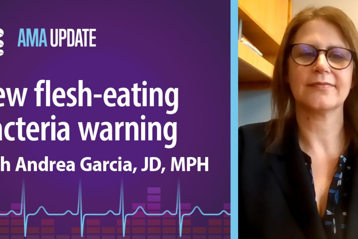 AMA Update for Sept. 6, 2023: Eris and Pirola COVID variants, plus CDC flesh-eating bacteria warning with Andrea Garcia, JD, MPH