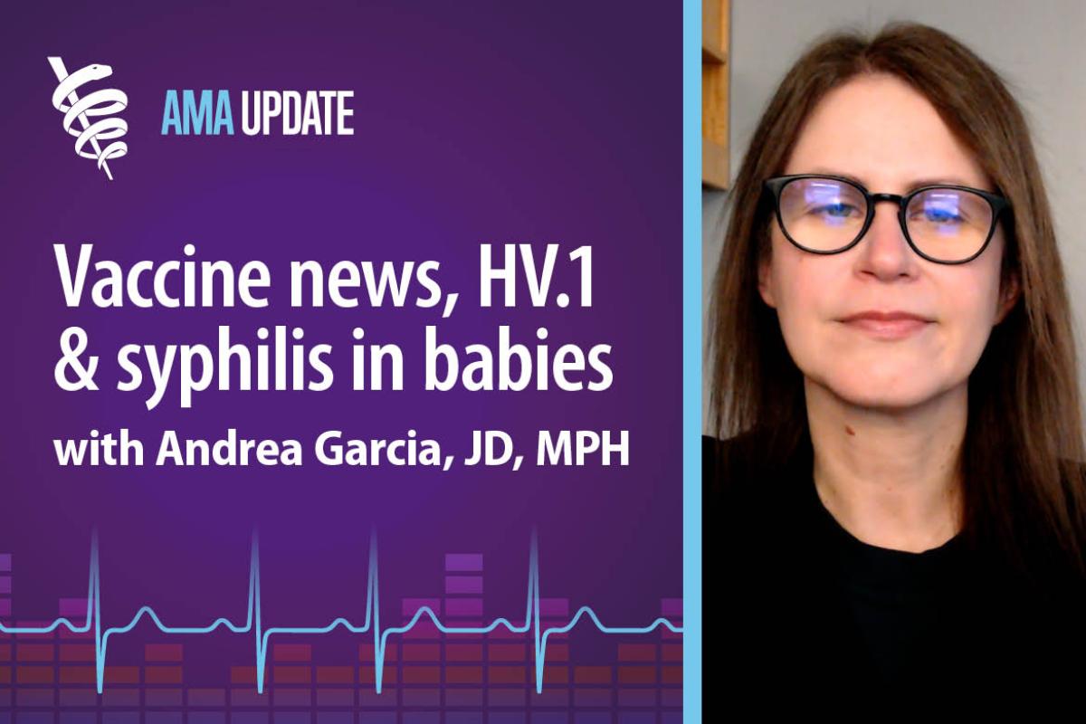 AMA Update for Nov. 20, 2023: CDC updates on international travel, new COVID variant HV.1, Beyfortus, and congenital syphilis