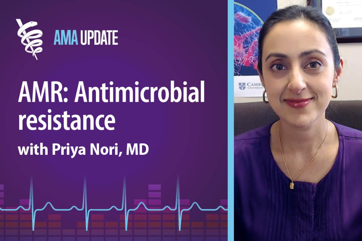AMA Update for Nov. 22, 2023: CDC's Antibiotic Awareness Week with Priya Nori, MD