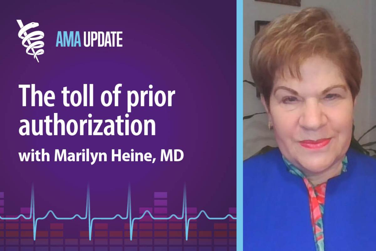 AMA Update for Dec. 4, 2023: How prior authorization harms patients and drives physician burnout with Marilyn Heine, MD