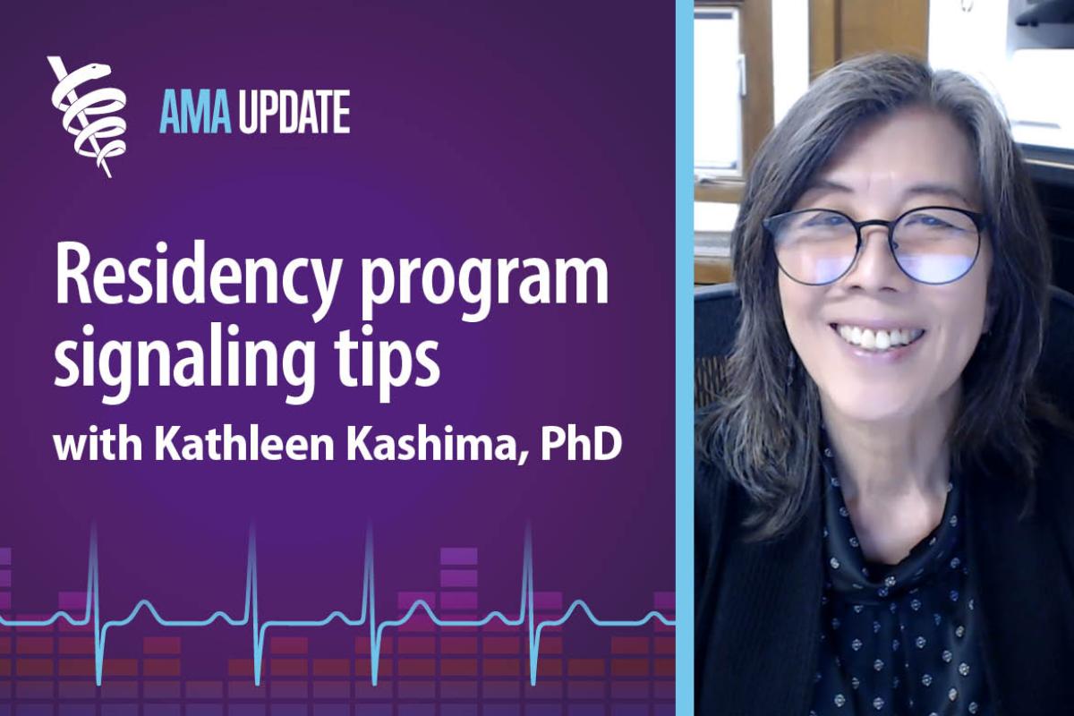 AMA Update for Dec. 14, 2023: Program signaling tips and strategies for residency applications with Kathleen Kashima, PhD