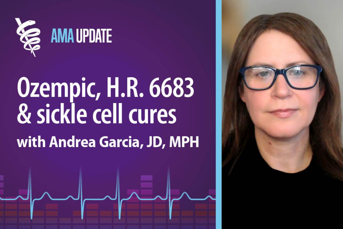 AMA Update for Dec. 20, 2023: Ozempic for weight loss, Zepbound JAMA study, new sickle cell treatments and Medicare payment cuts