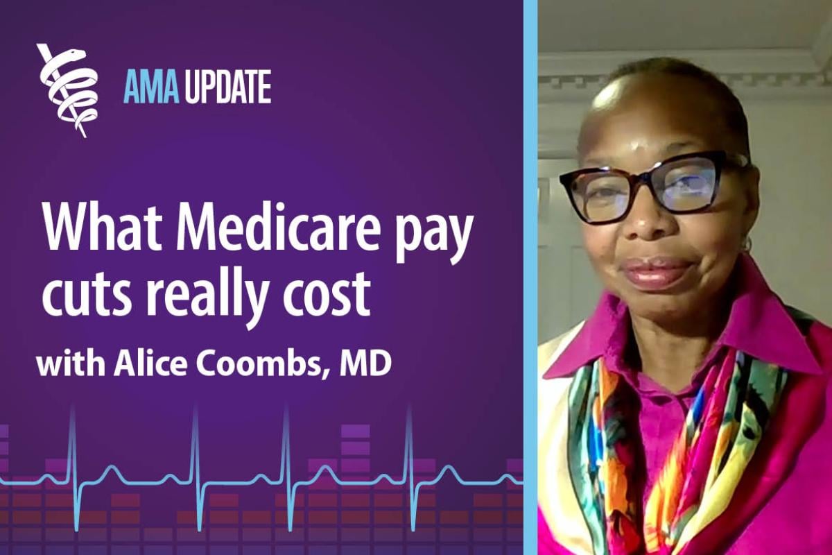 AMA Update for Jan. 18, 2024: What does Medicare cost? How physician pay cuts in 2024 impact patient care with Alice Coombs, MD