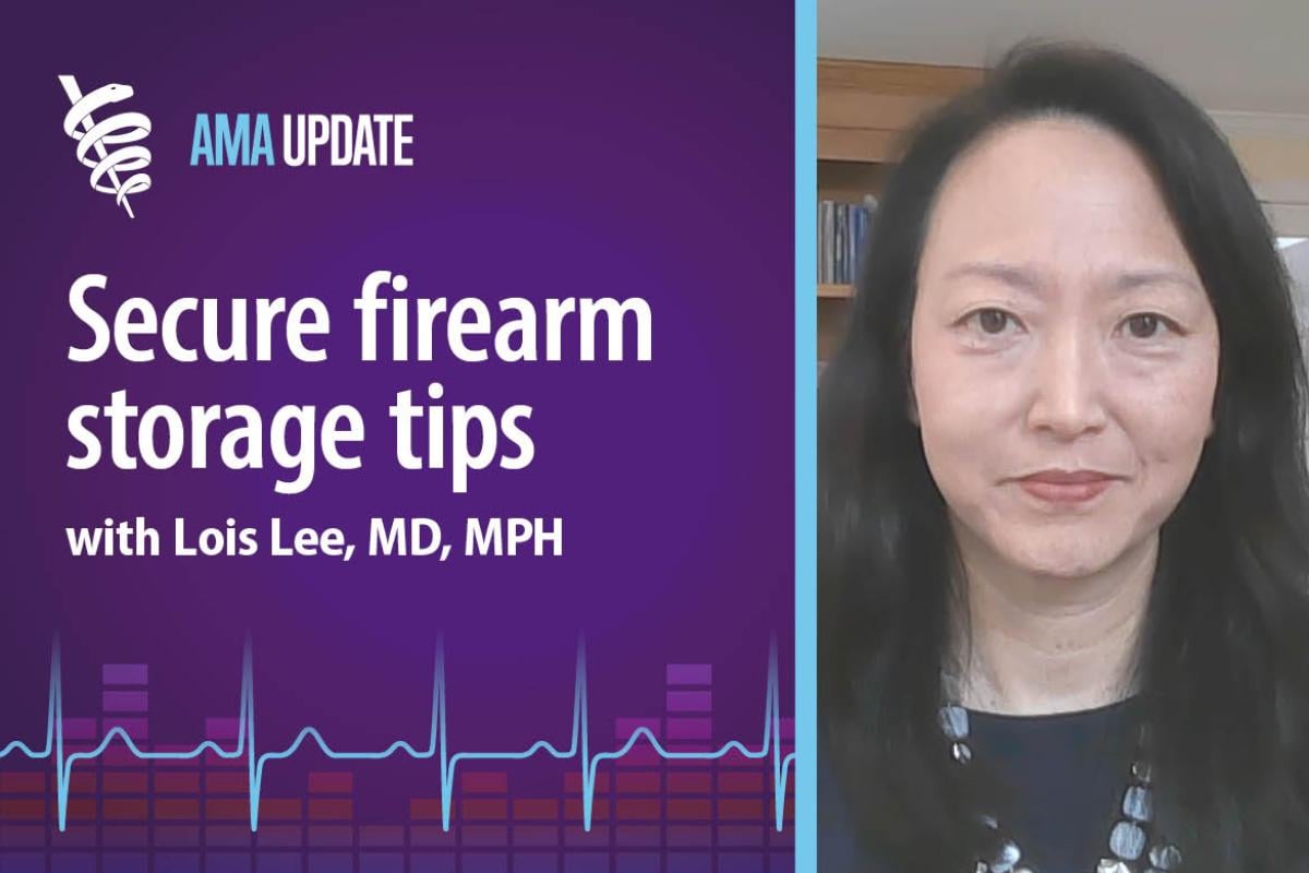 AMA Update for April 19, 2024: Firearm injury prevention, safety tips and secure storage: Why do pediatricians ask about guns?