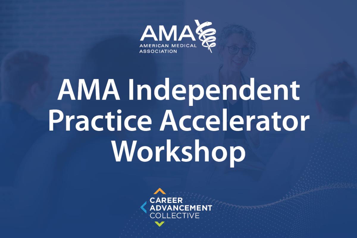 AMA Independent Practice Accelerator Workshop logo (No dates)