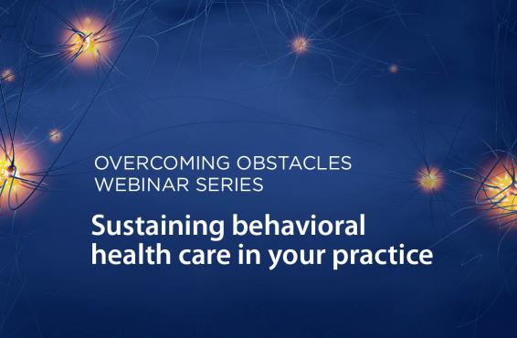 Behavioral Health Integration (BHI) Collaborative Overcoming Obstacles webinar series